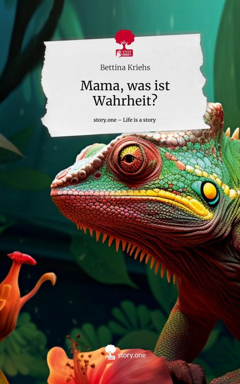 Bettina Kriehs: Mama, was ist Wahrheit?. Life is a Story - story.one, Buch
