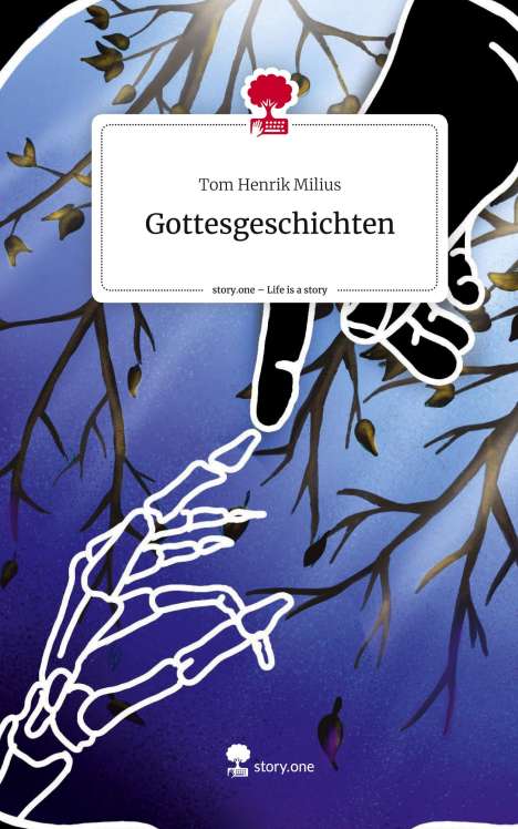 Tom Henrik Milius: Gottesgeschichten. Life is a Story - story.one, Buch