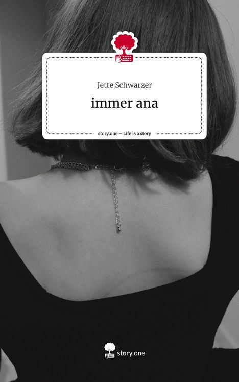 Jette Schwarzer: immer ana. Life is a Story - story.one, Buch