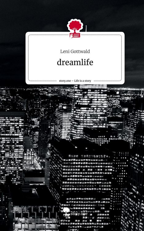 Leni Gottwald: dreamlife. Life is a Story - story.one, Buch