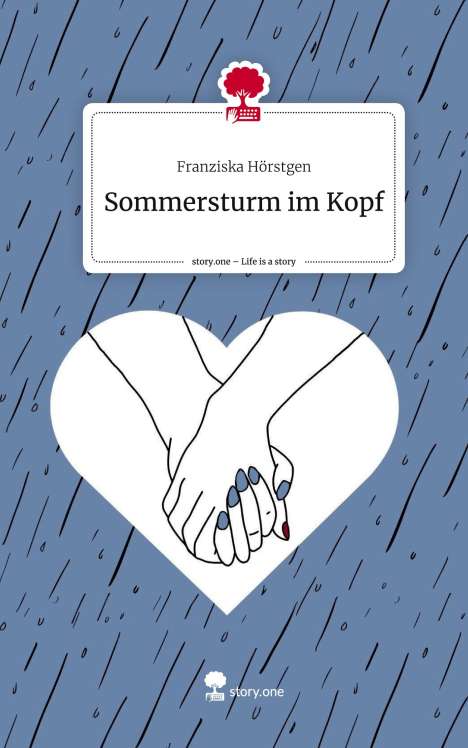 Franziska Hörstgen: Sommersturm im Kopf. Life is a Story - story.one, Buch