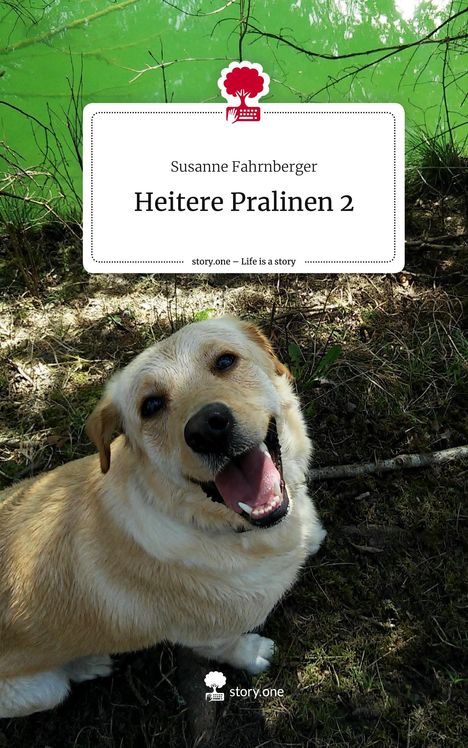 Susanne Fahrnberger: Heitere Pralinen 2. Life is a Story - story.one, Buch