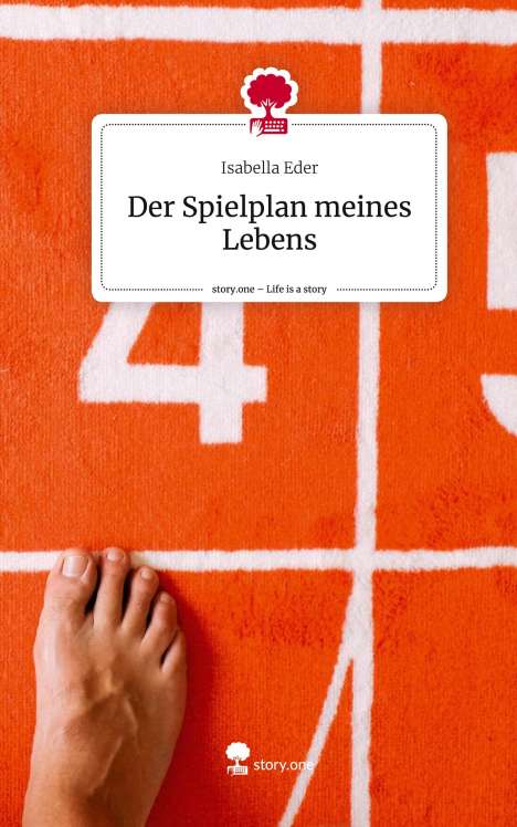 Isabella Eder: Der Spielplan meines Lebens. Life is a Story - story.one, Buch