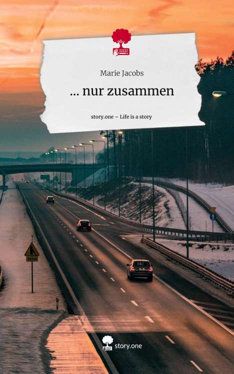 Marie Jacobs: ... nur zusammen. Life is a Story - story.one, Buch