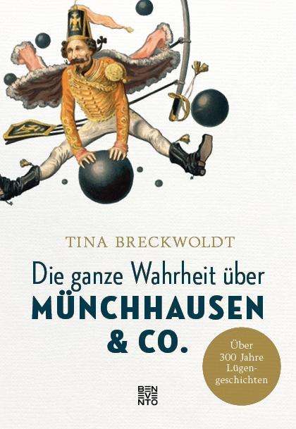 Tina Breckwoldt: Breckwoldt, T: Die ganze Wahrheit über Münchhausen &amp; Co., Buch