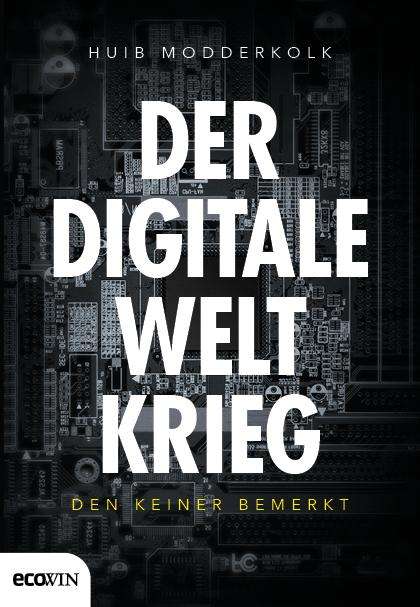 Huib Modderkolk: Der digitale Weltkrieg, den keiner bemerkt, Buch