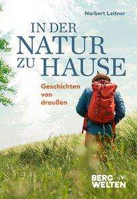 Norbert Leitner: Leitner, N: In der Natur zu Hause, Buch