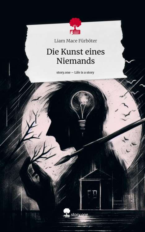 Liam Mace Fürböter: Die Kunst eines Niemands. Life is a Story - story.one, Buch
