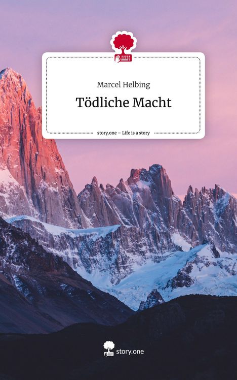Marcel Helbing: Tödliche Macht. Life is a Story - story.one, Buch