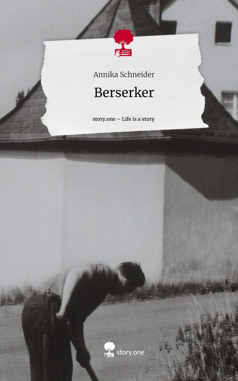 Annika Schneider: Berserker. Life is a Story - story.one, Buch