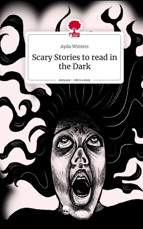 Ayda Winters: Scary Stories to read in the Dark. Life is a Story - story.one, Buch