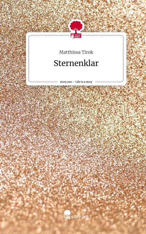 Matthissa Tirok: Sternenklar. Life is a Story - story.one, Buch