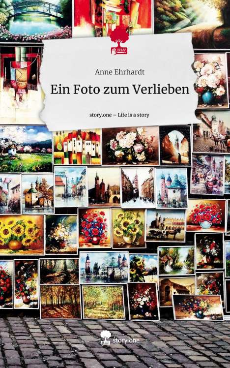 Anne Ehrhardt: Ein Foto zum Verlieben. Life is a Story - story.one, Buch