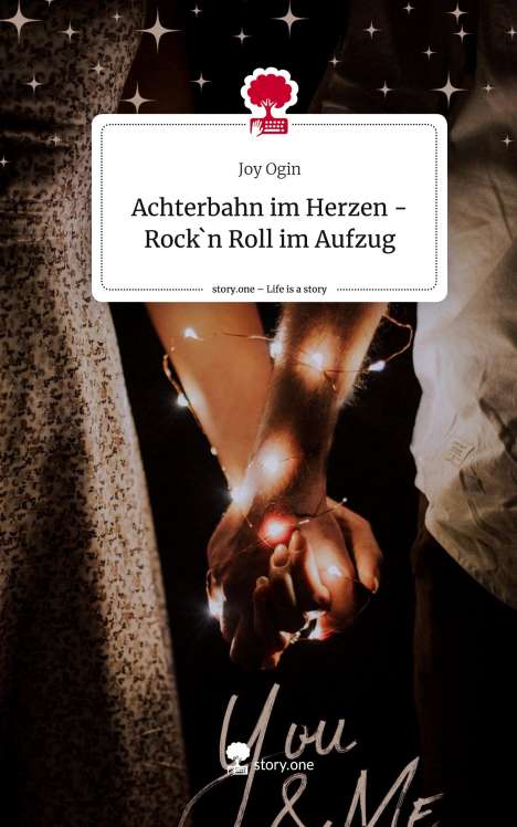 Joy Ogin: Achterbahn im Herzen - Rock`n Roll im Aufzug. Life is a Story - story.one, Buch