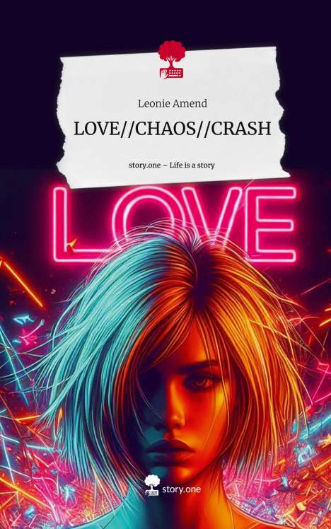 Leonie Amend: LOVE//CHAOS//CRASH. Life is a Story - story.one, Buch