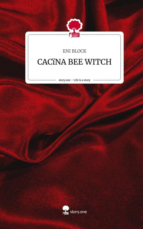 Eni Block: CACïNA BEE WITCH. Life is a Story - story.one, Buch
