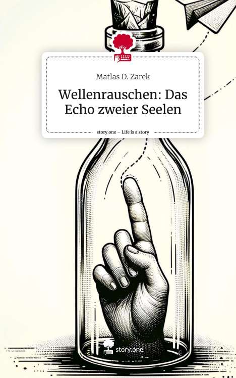 Matlas D. Zarek: Wellenrauschen: Das Echo zweier Seelen. Life is a Story - story.one, Buch