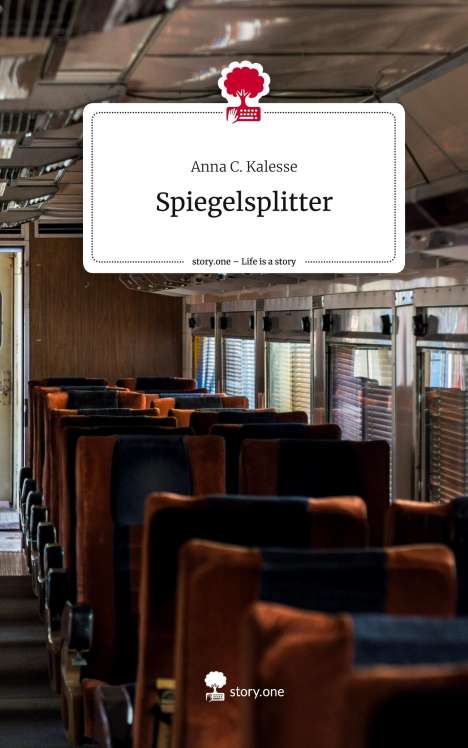 Anna C. Kalesse: Spiegelsplitter. Life is a Story - story.one, Buch