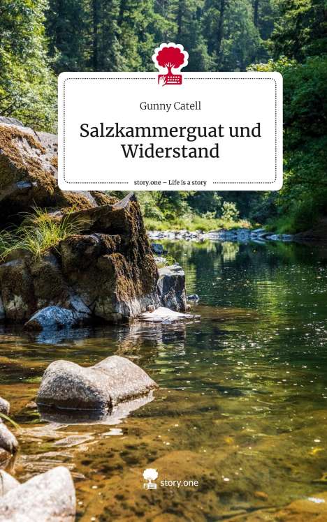Gunny Catell: Salzkammerguat und Widerstand. Life is a Story - story.one, Buch