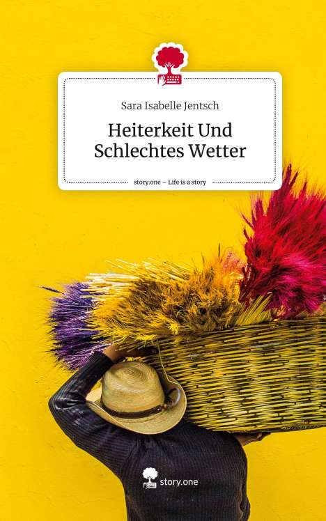 Sara Isabelle Jentsch: Heiterkeit Und Schlechtes Wetter. Life is a Story - story.one, Buch