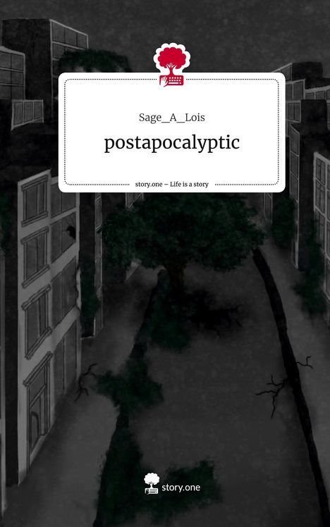 Sage_A_Lois: postapocalyptic. Life is a Story - story.one, Buch