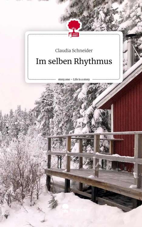 Claudia Schneider: Im selben Rhythmus. Life is a Story - story.one, Buch