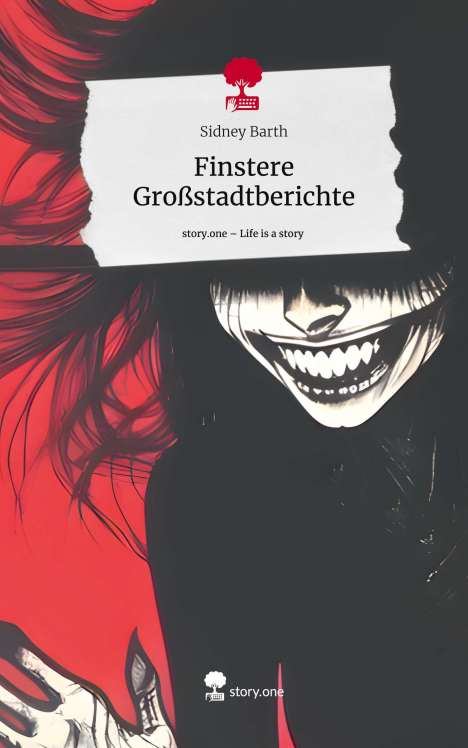 Sidney Barth: Finstere Großstadtberichte. Life is a Story - story.one, Buch