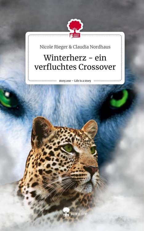 Nicole Rieger &amp Claudia Nordhaus: Winterherz - ein verfluchtes Crossover. Life is a Story - story.one, Buch
