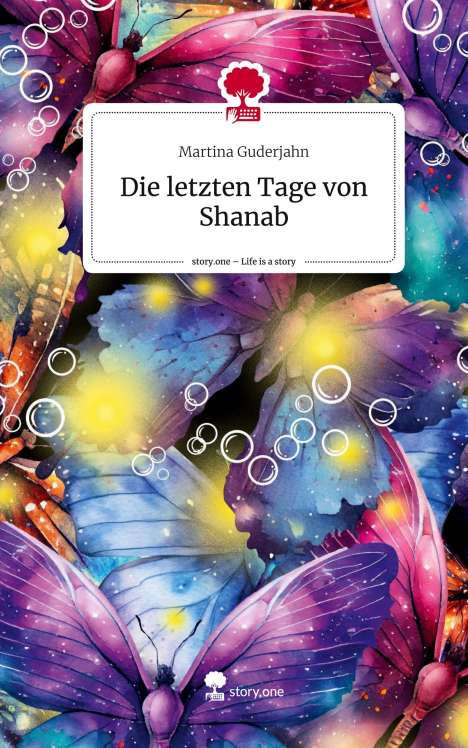 Martina Guderjahn: Die letzten Tage von Shanab. Life is a Story - story.one, Buch