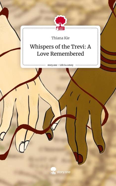 Thiana Kie: Whispers of the Trevi: A Love Remembered. Life is a Story - story.one, Buch