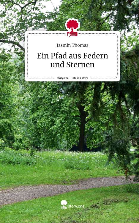 Jasmin Thomas: Ein Pfad aus Federn und Sternen. Life is a Story - story.one, Buch