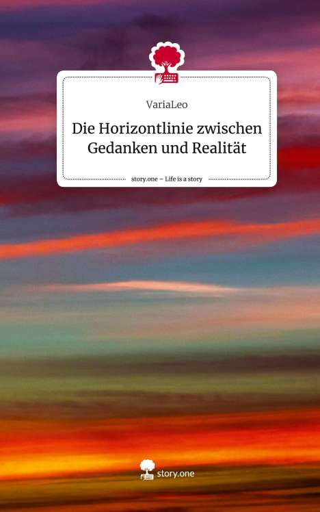 VariaLeo: Die Horizontlinie zwischen Gedanken und Realität. Life is a Story - story.one, Buch