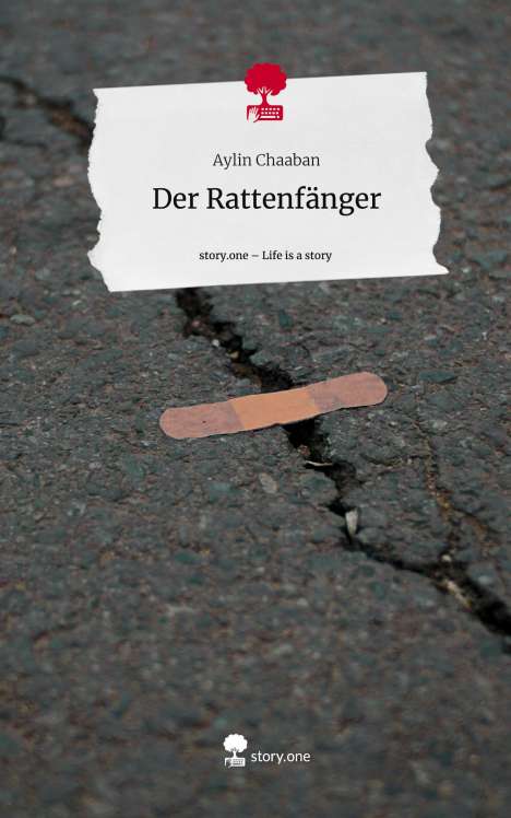 Aylin Chaaban: Der Rattenfänger. Life is a Story - story.one, Buch