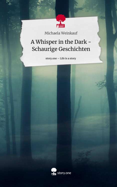 Michaela Weinkauf: A Whisper in the Dark - Schaurige Geschichten. Life is a Story - story.one, Buch