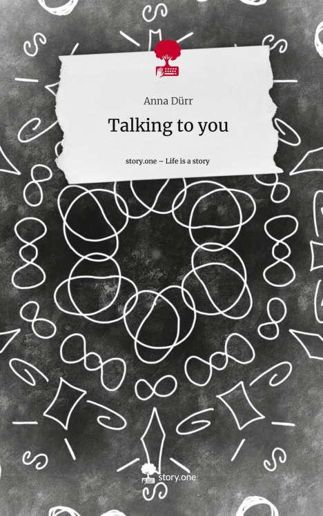 Anna Dürr: Talking to you. Life is a Story - story.one, Buch