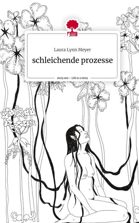 Laura Lynn Meyer: schleichende prozesse. Life is a Story - story.one, Buch