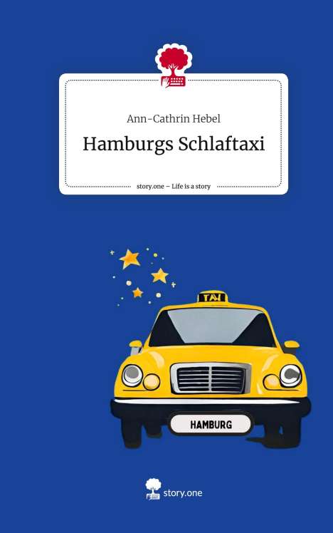 Ann-Cathrin Hebel: Hamburgs Schlaftaxi. Life is a Story - story.one, Buch