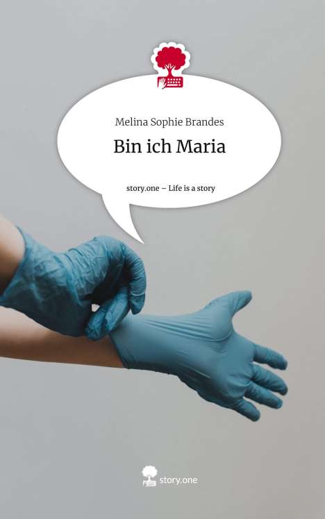 Melina Sophie Brandes: Bin ich Maria. Life is a Story - story.one, Buch