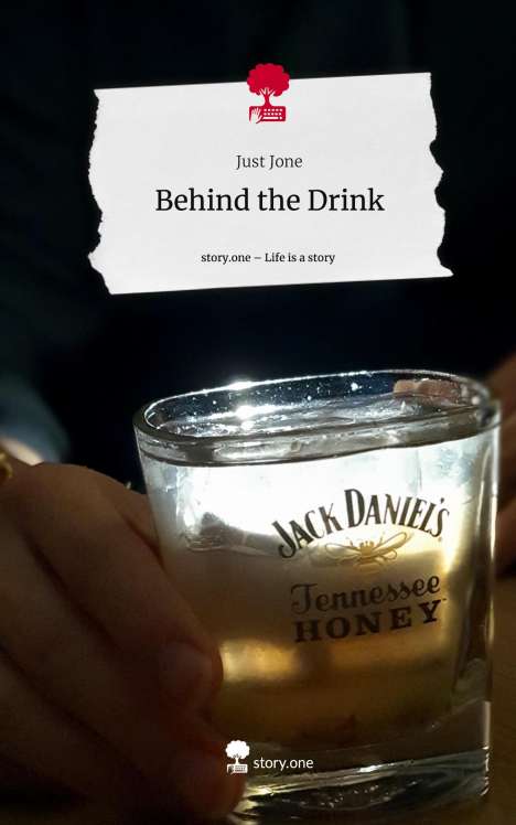 Just Jone: Behind the Drink. Life is a Story - story.one, Buch