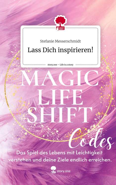 Stefanie Messerschmidt: Lass Dich inspirieren!. Life is a Story - story.one, Buch