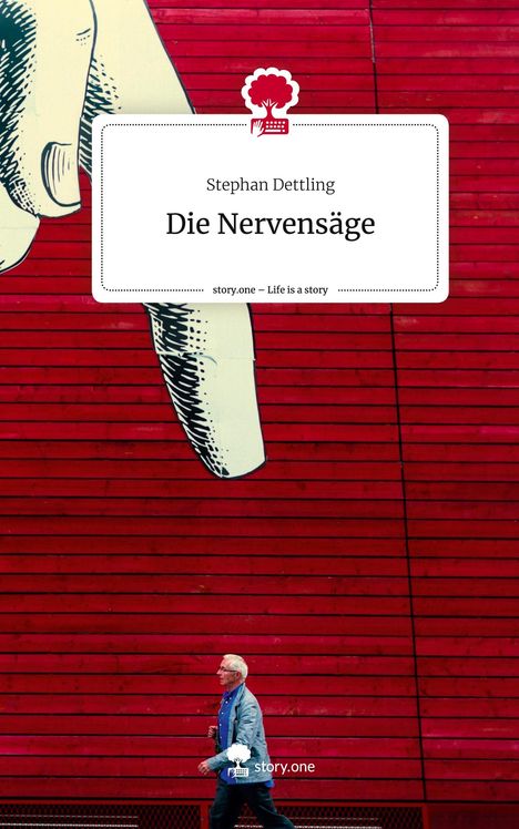Stephan Dettling: Die Nervensäge. Life is a Story - story.one, Buch