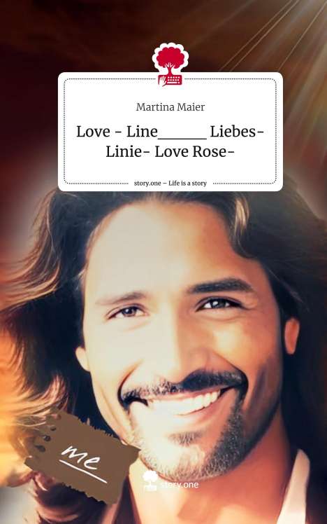Martina Maier: Love - Line____ Liebes-Linie- Love Rose-. Life is a Story - story.one, Buch