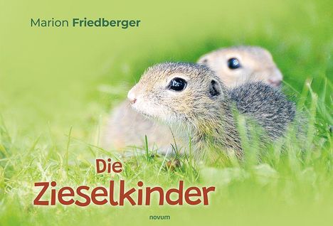"Marion Friedberger, Die Zieselkinder. Zwei Ziesel in grünem Gras, neugierig schauend. Unten rechts: novum."