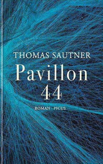 Thomas Sautner: Pavillon 44, Buch