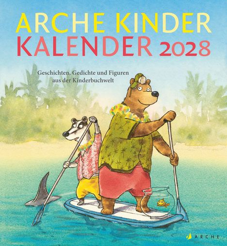 Text: "ARCHE KINDER KALENDER 2028. Geschichten, Gedichte und Figuren aus der Kinderbuchwelt." Illustration: Bär und Dachs paddeln.