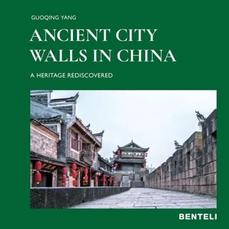 Guoqing Yang: Yang, G: Ancient City Walls in China, Buch