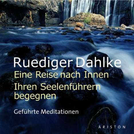 Ruediger Dahlke: Eine Reise nach Innen: Begegnen Sie den Seelenführern. CD, CD