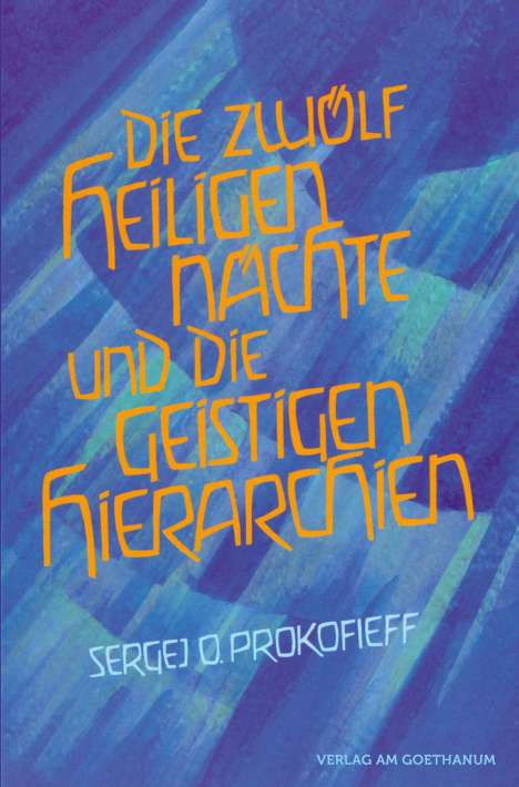 Sergej O. Prokofieff: Die zwölf heiligen Nächte und die geistigen Hierarchien, Buch