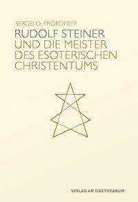 Sergej O. Prokofieff: Rudolf Steiner und die Meister des esoterischen Christentums, Buch
