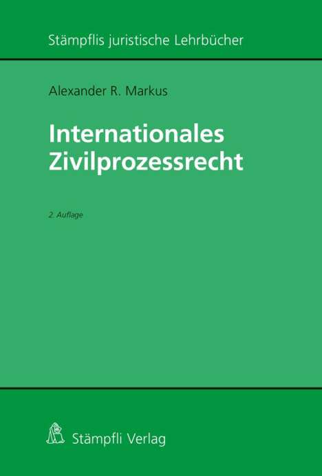 Alexander R. Markus: Internationales Zivilprozessrecht, Buch